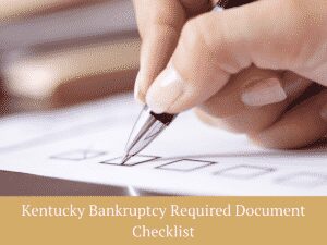 Kentucky Bankruptcy Required Document List